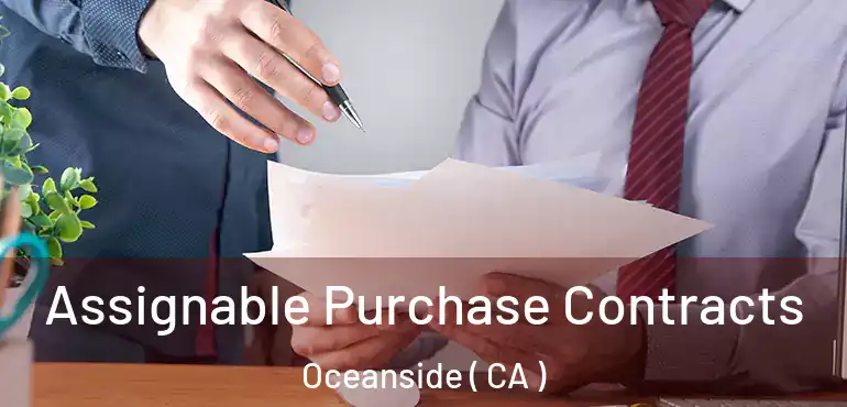  Assignable Purchase Contracts Oceanside ( CA )