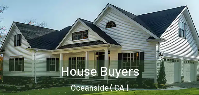  House Buyers Oceanside ( CA )