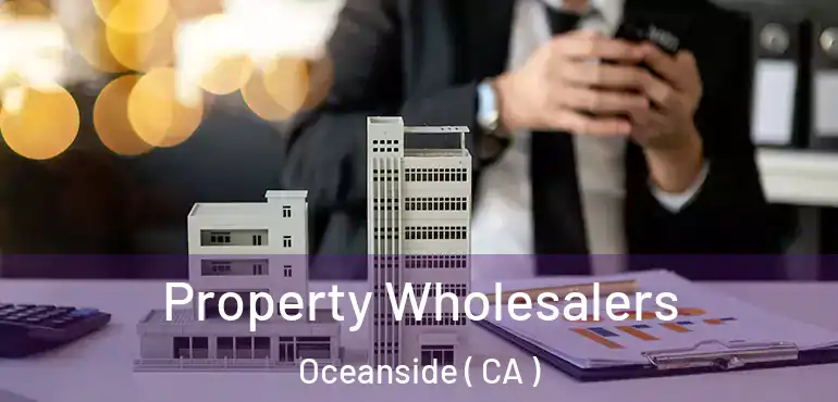  Property Wholesalers Oceanside ( CA )