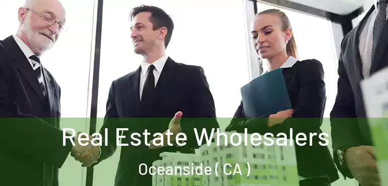 Real Estate Wholesalers Oceanside ( CA )