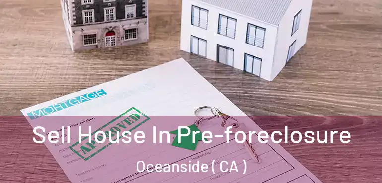  Sell House In Pre-foreclosure Oceanside ( CA )