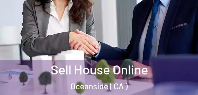  Sell House Online Oceanside ( CA )