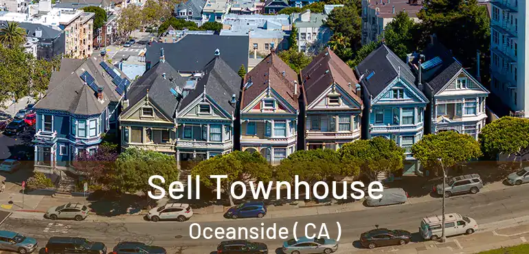  Sell Townhouse Oceanside ( CA )