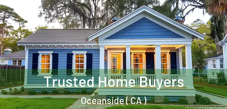  Trusted Home Buyers Oceanside ( CA )